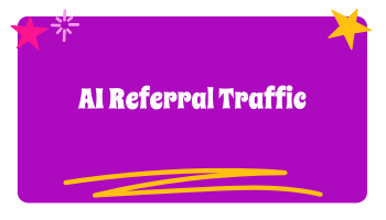 AI Referral Traffic: What is it & How to Use it Effectively